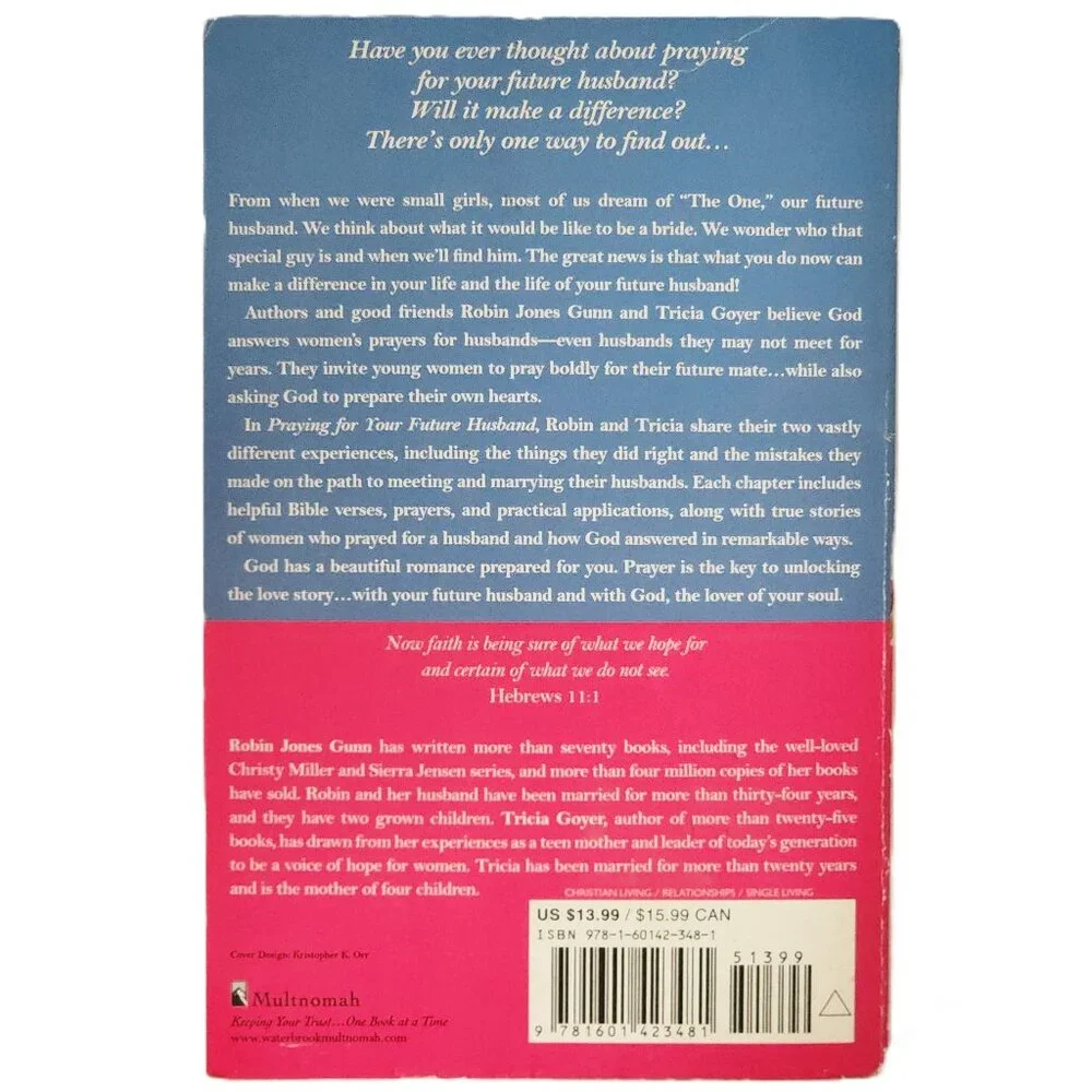 Praying for Your Future Husband: Preparing Your Heart for His by Gunn & Goyer